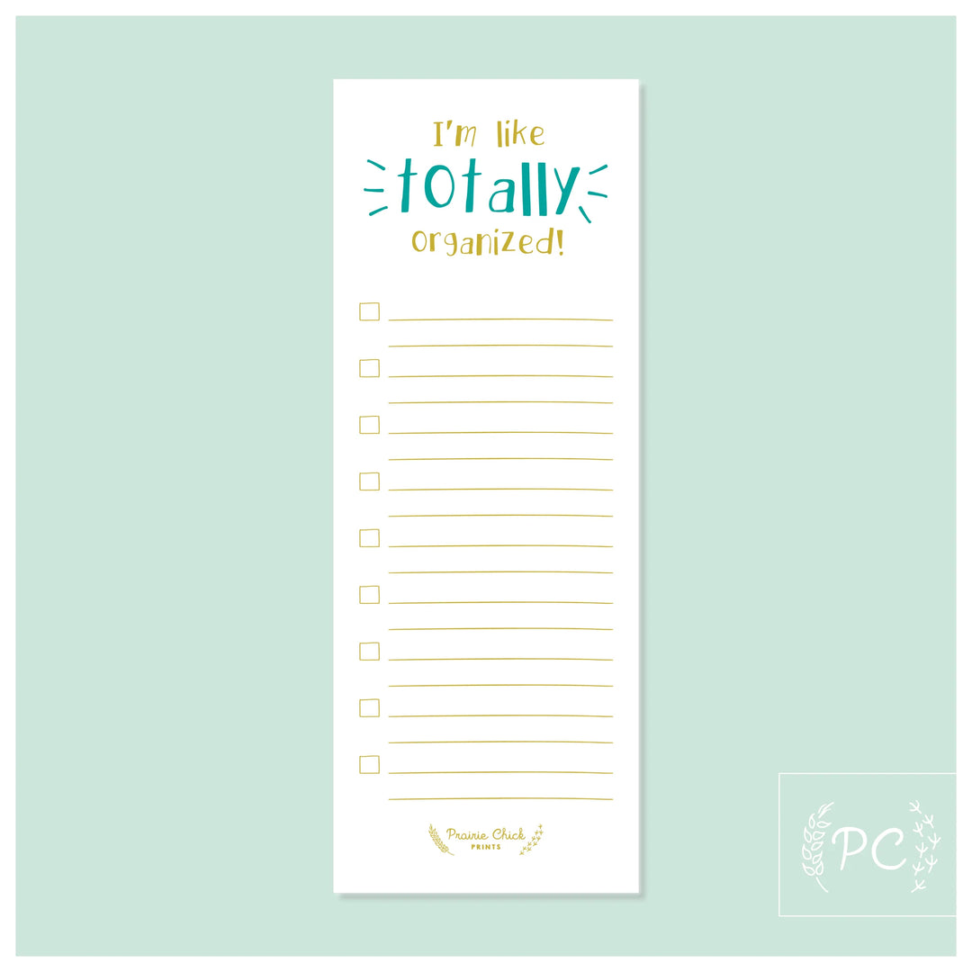 I'm Like Totally Organized Note Pad