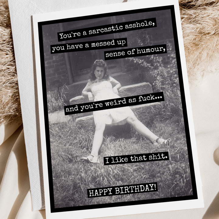 "You're a Sarcastic A**hole, You Have a Messed Up..." Card