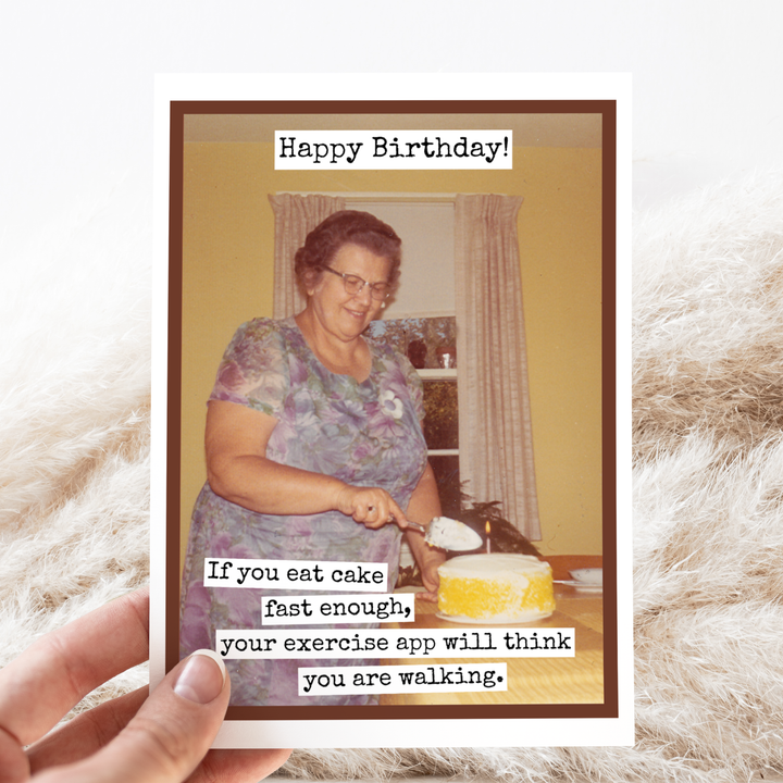 "If You Eat Cake Fast Enough..." Card