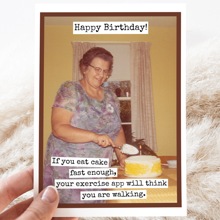 "If You Eat Cake Fast Enough..." Card