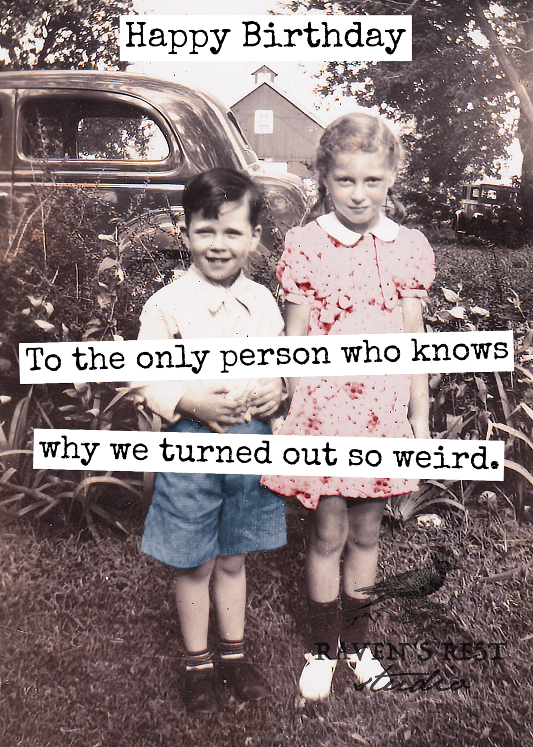 "Happy Birthday To The Only Person Who Knows Why..." Card