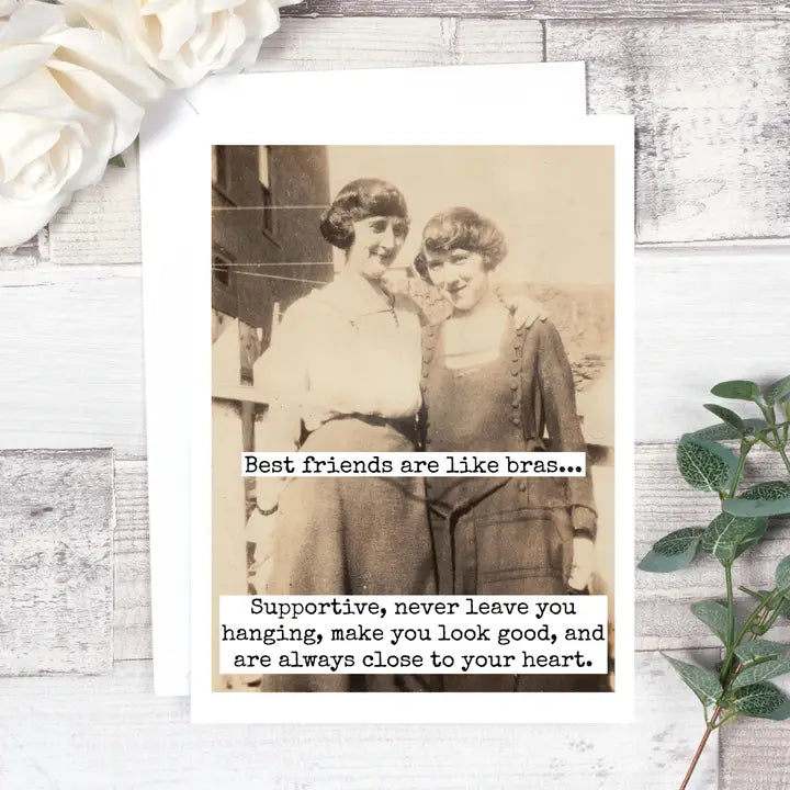"Best Friends Are Like Bras..." Card