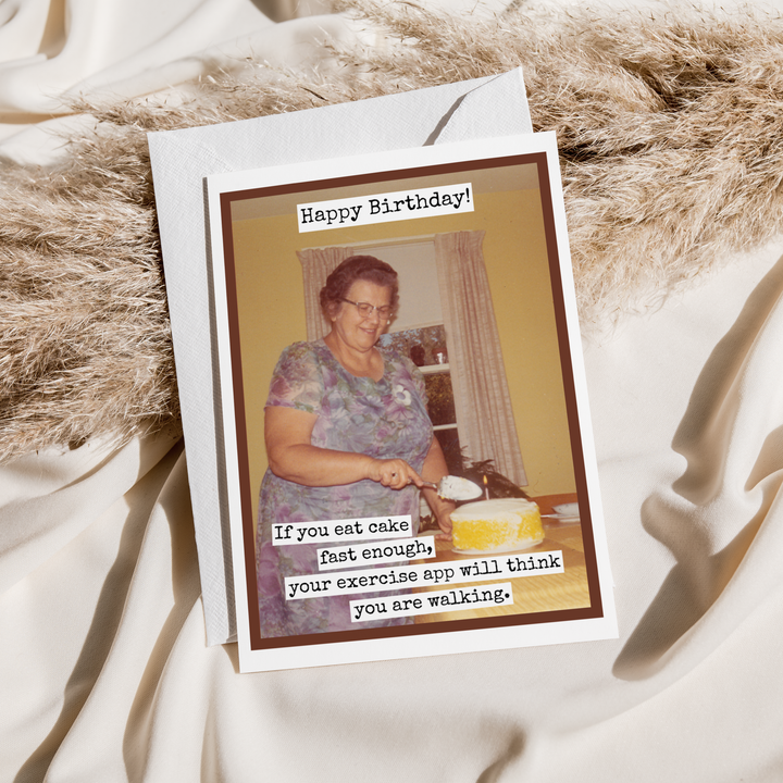 "If You Eat Cake Fast Enough..." Card